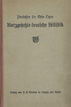 [Gutenberg 60306] • Kurzgefaßte Deutsche Stilistik